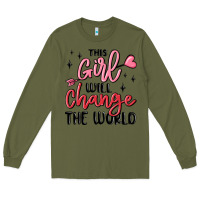 Army Green this girl will change the world Long Sleeve Tee - MaliasSmallBusiness