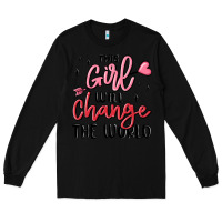 Black this girl will change the world Long Sleeve Tee - MaliasSmallBusiness