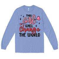 Colony Blue this girl will change the world Long Sleeve Tee - MaliasSmallBusiness