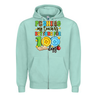 Seafoam pushing my teacher's buttons for 100 days Zipper Hoodie - Artiststas