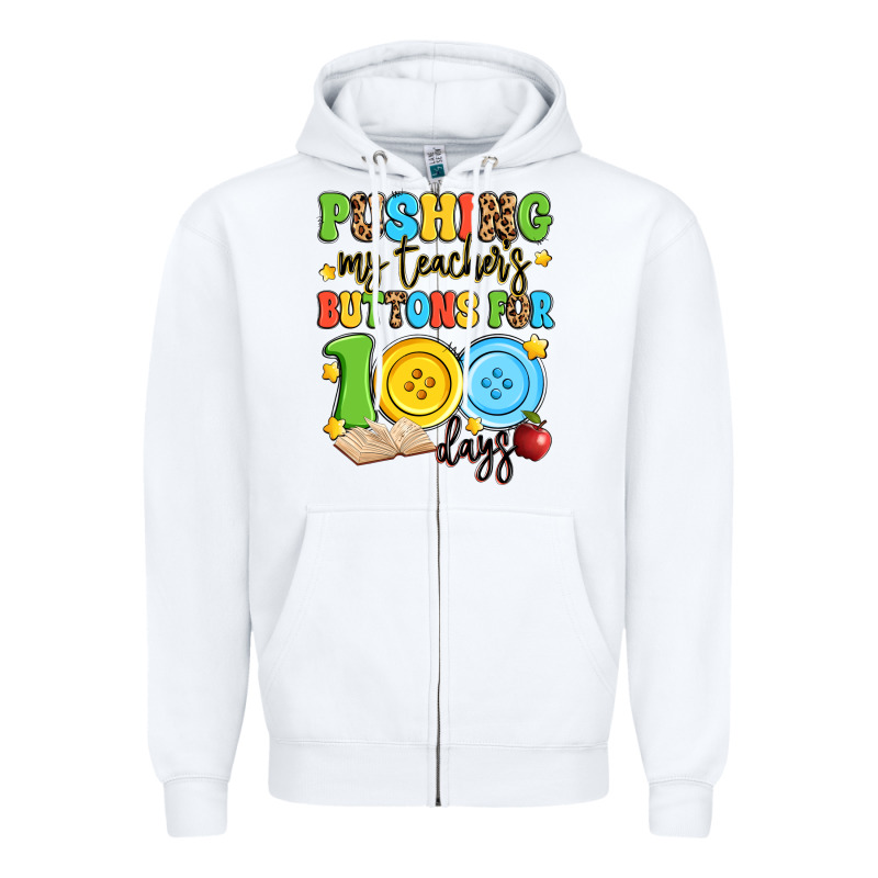 Pushing My Teacher's Buttons For 100 Days Zipper Hoodie by Artiststas | Teevron