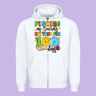 Pushing My Teacher's Buttons For 100 Days Zipper Hoodie Designed By Artiststas
