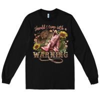 Black shouldve come with a warning boots  cowboy Long Sleeve Tee - NancyCooperArtShop