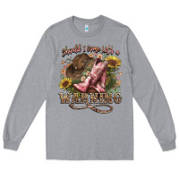Heather Grey shouldve come with a warning boots  cowboy Long Sleeve Tee - NancyCooperArtShop