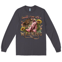 Smoke shouldve come with a warning boots  cowboy Long Sleeve Tee - NancyCooperArtShop