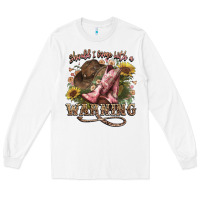 White shouldve come with a warning boots  cowboy Long Sleeve Tee - NancyCooperArtShop
