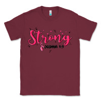 Burgundy strong joshua 1 9 Classic Tee - MaliasSmallBusiness