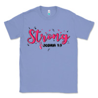 Colony Blue strong joshua 1 9 Classic Tee - MaliasSmallBusiness