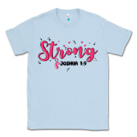 Dusty Blue strong joshua 1 9 Classic Tee - MaliasSmallBusiness
