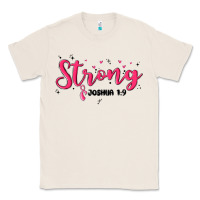 Natural strong joshua 1 9 Classic Tee - MaliasSmallBusiness