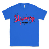 True Royal strong joshua 1 9 Classic Tee - MaliasSmallBusiness
