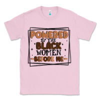 Bubblegum Pink powered by the black women before me Classic Tee - MaliasSmallBusiness