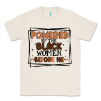 Natural powered by the black women before me Classic Tee - MaliasSmallBusiness