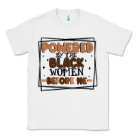 White powered by the black women before me Classic Tee - MaliasSmallBusiness