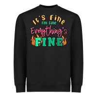 Black its fine im dine everythings fine Heavyweight Sweatshirt - MaliasSmallBusiness