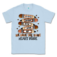 Dusty Blue we have the same heart inside Classic Tee - MaliasSmallBusiness