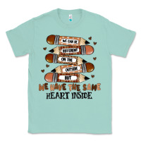 Seafoam we have the same heart inside Classic Tee - MaliasSmallBusiness