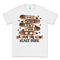 White we have the same heart inside Classic Tee - MaliasSmallBusiness