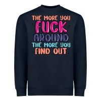 Navy the more you fuck around the more you find out Heavyweight Sweatshirt - MaliasSmallBusiness