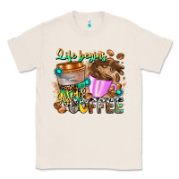 Natural Life Begins After Coffee Classic Tee - CowhideDigitalArt