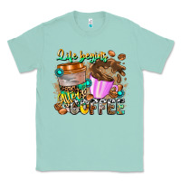 Seafoam Life Begins After Coffee Classic Tee - CowhideDigitalArt