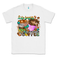 White Life Begins After Coffee Classic Tee - CowhideDigitalArt