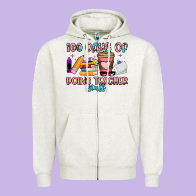 100 Days Of Doing Teacher Stuff Zipper Hoodie Designed By Artiststas