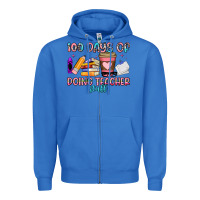 True Royal 100 days of doing teacher stuff Zipper Hoodie - Artiststas
