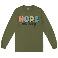 Army Green nope not today Long Sleeve Tee - MaliasSmallBusiness