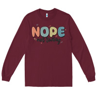 Burgundy nope not today Long Sleeve Tee - MaliasSmallBusiness