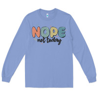 Colony Blue nope not today Long Sleeve Tee - MaliasSmallBusiness