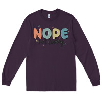 Plum nope not today Long Sleeve Tee - MaliasSmallBusiness