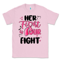 Bubblegum Pink her fight is our fight Classic Tee - MaliasSmallBusiness