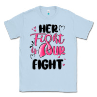 Dusty Blue her fight is our fight Classic Tee - MaliasSmallBusiness