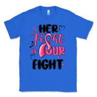 True Royal her fight is our fight Classic Tee - MaliasSmallBusiness