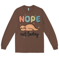Chestnut nope not today Long Sleeve Tee - MaliasSmallBusiness