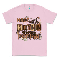 Bubblegum Pink made with melanin always poppin Classic Tee - MaliasSmallBusiness