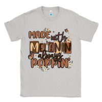 Moon Dust made with melanin always poppin Classic Tee - MaliasSmallBusiness