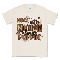 Natural made with melanin always poppin Classic Tee - MaliasSmallBusiness