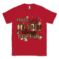 Red made with melanin always poppin Classic Tee - MaliasSmallBusiness