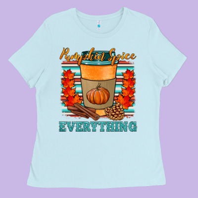 Pumpkin Spice Everything Ladies Tee Designed By Hra Design Shop