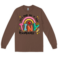 Chestnut its a good day to teach tiny humans Long Sleeve Tee - MaliasSmallBusiness