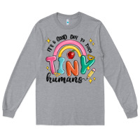 Heather Grey its a good day to teach tiny humans Long Sleeve Tee - MaliasSmallBusiness