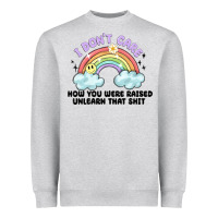 Heather Grey i dont care how you were raised Heavyweight Sweatshirt - MaliasSmallBusiness