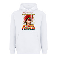 White Always Chingona sometimes cabrona but never pendej Heavyweight Hoodie - NancyCooperArtShop