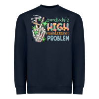Navy somebodys high maintenance problem Heavyweight Sweatshirt - MaliasSmallBusiness