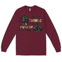 Burgundy the best things in life mess up your hair Long Sleeve Tee - MaliasSmallBusiness