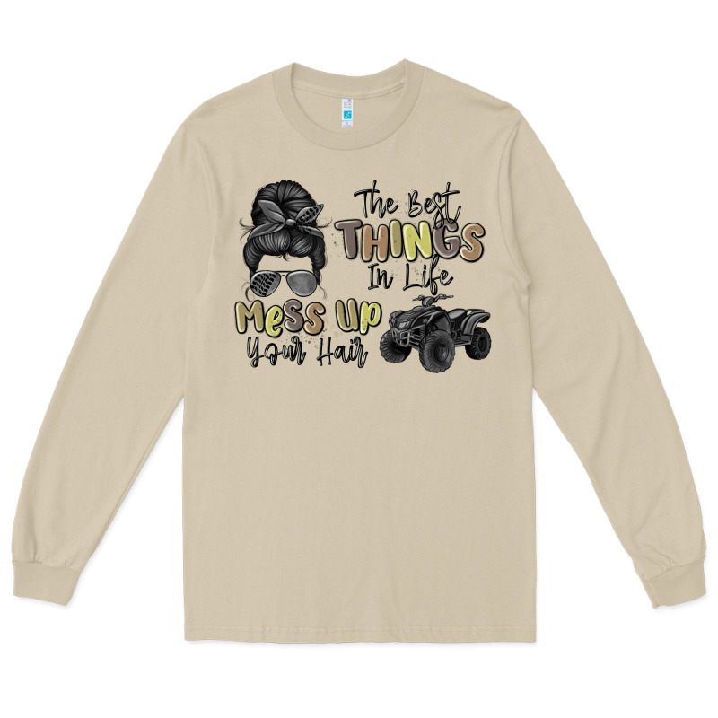 The Best Things In Life Mess Up Your Hair Long Sleeve Tee by MaliasSmallBusiness | Teevron