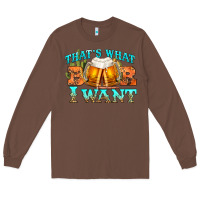 Chestnut western beer thats what i want Long Sleeve Tee - NancyCooperArtShop
