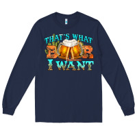 Navy western beer thats what i want Long Sleeve Tee - NancyCooperArtShop